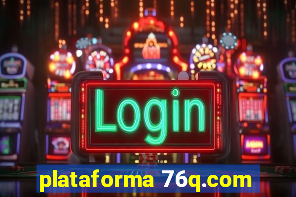 plataforma 76q.com